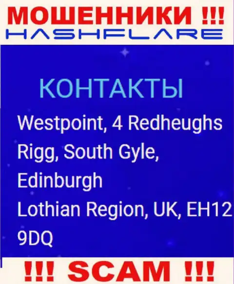 ХэшФлэер Ио - это преступно действующая компания, которая прячется в оффшорной зоне по адресу: Вестпоинт, 4 Редхеугс Ригг, Южный Гайл, Эдинбург, регион Лотиан, Великобритания, ЕХ12 9ДКью