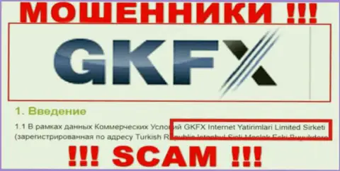 Юридическое лицо интернет-мошенников GKFXECN Com - это GKFX Internet Yatirimlari Limited Sirketi