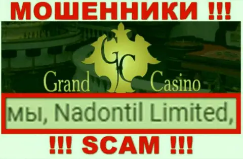 Опасайтесь интернет-мошенников Grand-Casino Com - наличие информации о юр. лице Nadontil Limited не сделает их солидными