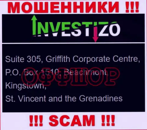 Не взаимодействуйте с internet мошенниками Investizo LTD - облапошат ! Их юридический адрес в офшоре - Suite 305, Griffith Corporate Centre, P.O. Box 1510, Beachmont, Kingstown, St. Vincent and the Grenadines