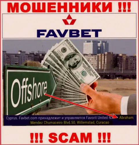 FavBet - это мошенники ! Пустили корни в оффшоре по адресу - Abraham Mendez Chumaceiro Blvd.50, Willemstad, Curacao и отжимают депозиты людей