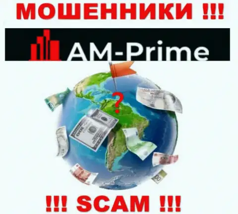 AM Prime - это интернет мошенники, решили не предоставлять никакой информации в отношении их юрисдикции