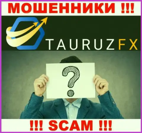 Не взаимодействуйте с интернет-аферистами ТаурузФХ Ком - нет сведений об их непосредственном руководстве