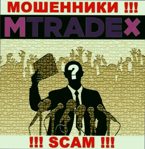 У интернет мошенников MTradeX неизвестны руководители - прикарманят депозиты, подавать жалобу будет не на кого