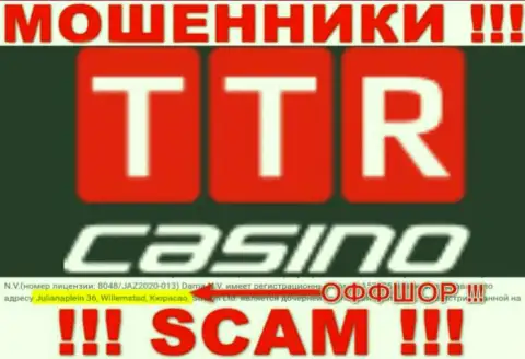 TTR Casino - это мошенники !!! Пустили корни в офшоре по адресу - Julianaplein 36, Willemstad, Curacao и отжимают денежные средства людей