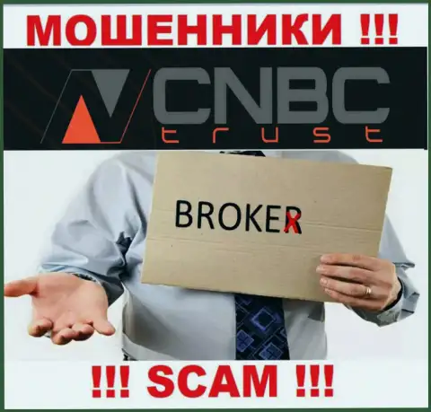 Не надо взаимодействовать с CNBC-Trust Com их работа в области Брокер - противозаконна