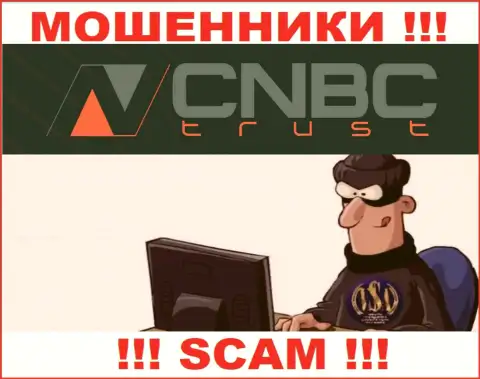 CNBC-Trust - это интернет-мошенники, которые в поиске наивных людей для раскручивания их на деньги