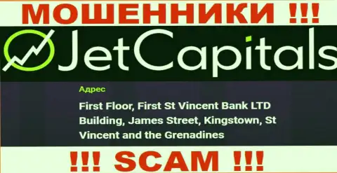 Jet Capitals - это МАХИНАТОРЫ, пустили корни в оффшорной зоне по адресу: First Floor, First St Vincent Bank LTD Building, James Street, Kingstown, St Vincent and the Grenadines