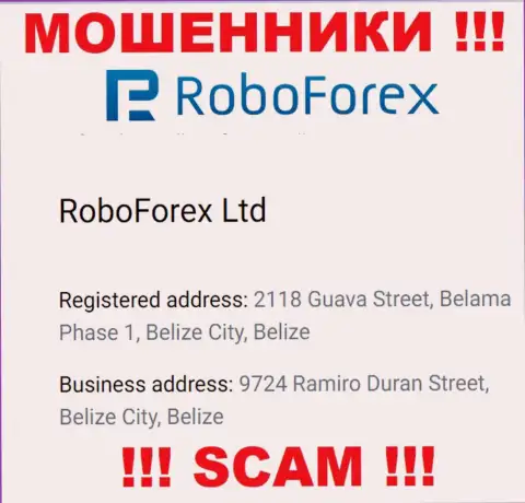 Не стоит взаимодействовать, с такими internet-мошенниками, как организация РобоФорекс, так как прячутся они в офшоре - 9724 Ramiro Duran Street, Belize City, Belize